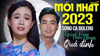 Quỳnh Trang Thiên Quang Bolero Mới Nhất 2023 - Nhạc Trữ Tình Song Ca NGÀN NĂM CÓ MỘT Nghe Là Kết