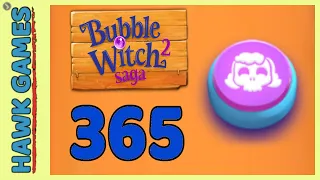 Bubble Witch 2 Saga Level 365 (Morgana mode) - 3 Stars Walkthrough, No Boosters