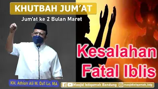 (Khutbah Jum'at ) Kesalahan Fatal Iblis || KH. Athian Ali M. Da'i Lc. Ma