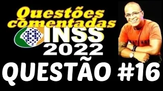 QUESTÕES COMENTADAS DIREITO PREVIDENCIÁRIO INSS 2022 #16