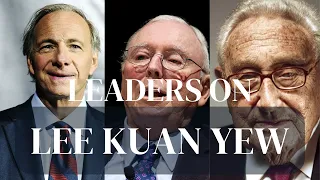 Great Leaders praising Lee Kuan Yew