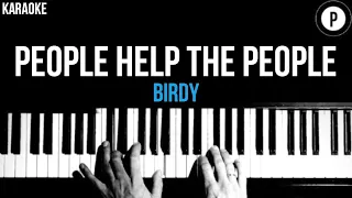 Birdy - People Help The People Karaoke SLOWER Acoustic Piano Instrumental Cover Lyrics