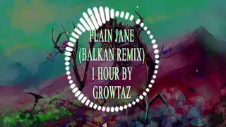Plain Jane (Balkan Remix) 1 HOUR VERSION