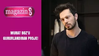 Murat Boz'u gururlandıran proje | Magazin 8