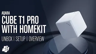 The Aqara Cube T1 Pro - With HomeKit!