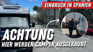 Aufpassen☝🏻😱 EINBRUCH in Spanien in Wohnmobil🚨😮 Ist das die neue Masche❓Camper wird ausgeraubt