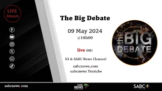 The Big Debate 09 May 2024 -  Is Tintswalo Real?