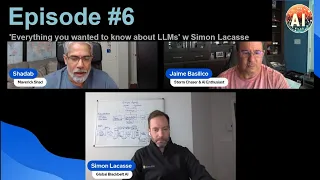 Episode 6 - 'Everything You Wanted To Know About LLMs' w Simon Lacasse - Part 1