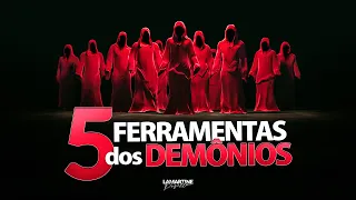 5 FERRAMENTAS DOS DEMÔNIOS | Lamartine Posella