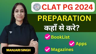 CLAT PG 2024 Preparation: Sources, Books, Apps, Magazines | All you need to know | CLAT PG 2024