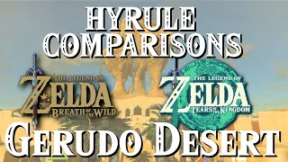 What's Going on with the Gerudo Desert? HYRULE COMPARISONS TotK VS BotW