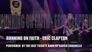 ERIC CLAPTON - RUNNING ON FAITH. Performed by @ericclaptontribute-xaviersoran