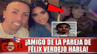 🔥 ¡Amigo íntimo de la pareja de Felix Verdejo rompe el silencio! 👀😮