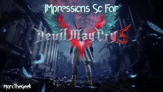 Devil May Cry 5 Impressions So Far