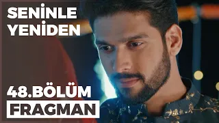 Seninle Yeniden 48. Bölüm Fragmanı - 12 Kasım Cumartesi