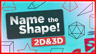 Name the Shape - Geometry Quiz (2D & 3D!)