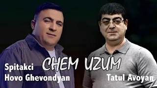 Hovo Spitakci & Tatul Avoyan - Chem Uzum