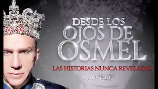 DESDE LOS OJOS DE OSMEL | Capítulo 10: años 1991-1992