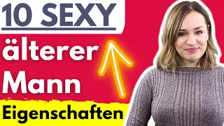 10 SEXY "Ältere Männer" Eigenschaften, die jüngere Frauen LIEBEN!