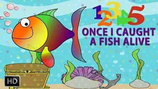 12345 ONCE I CAUGHT A FISH ALIVE - NURSERY RHYMES - CHILDREN SONGS - POPULAR RHYMES FOR KIDS