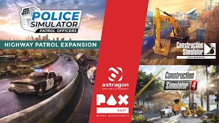 astragon PAX Showcase – Highway Patrol Expansion, Construction Simulator 4, and more!