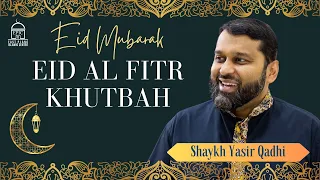 Eid al Fitr Khutbah | EPIC Masjid | Shaykh Yasir Qadhi