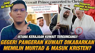 Benarkah Pengeran Kuwait Murtad? Abdullah Al-Sabah Masuk Kristen? Berita Hoax Buat Misi Kristenisasi