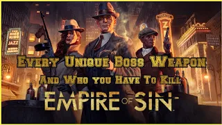 Empire of Sin 1.05 Every Unique Boss Weapon! and who to kill to get them