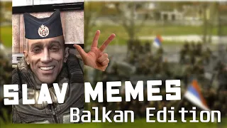 SLAV MEMES COMPILATION (BALKAN EDITION)