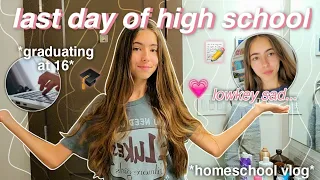 MY LAST DAY OF HIGH SCHOOL 🎓 | homeschool vlog *graduating at 16*