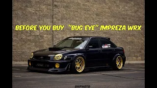 Watch This! BEFORE You Buy a "Bug Eye" Subaru Impreza WRX