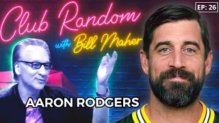 Aaron Rodgers | Club Random with Bill Maher