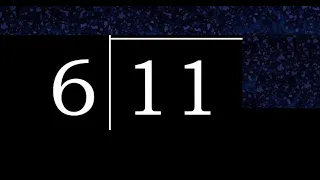 Dividir 11 entre 6 division inexacta con resultado decimal de 2 numeros con procedimiento