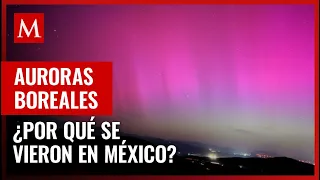 Las auroras boreales fueron captadas en algunos estados del norte de México; esta es la razón