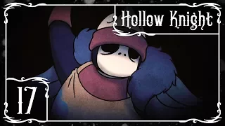 НАШИ ЖИЗНЕННЫЕ ЦЕЛИ | Прохождение Hollow Knight - Серия №17
