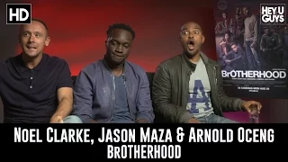 Noel Clarke, Jason Maza & Arnold Oceng Exclusive Interview - BrOTHERHOOD