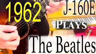 1962 J160e Plays The Beatles!!