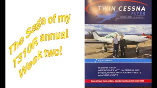 The saga of my Cessna T310R annual week two!