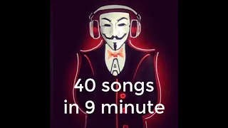 40 songs in 9 minutes [DJ Anonymous]