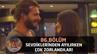 Sevdiklerinden ayılırken çok zorlandılar! Gözyaşlarıyla veda ettiler... | 86. Bölüm | Survivor 2018