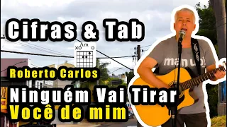 Como Tocar "Ninguém Vai Tirar Você de mim" do Roberto Carlos no Violão. Com Letra Cifrada e Tab!