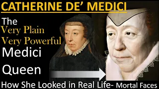 CATHERINE DE' MEDICI in Real Life- YOUNG to OLD- With Animations- Mortal Faces