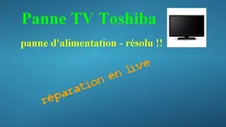 Réparation tv Toshiba panne d'alimentation - résolu !!