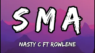 SMA - Nasty C ft Rowlene (Lyrics)