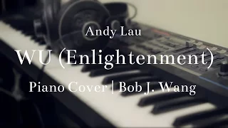 劉德華 Andy Lau - 悟 Enlightenment（Piano Cover by Bob J. Wang 王耀仟）