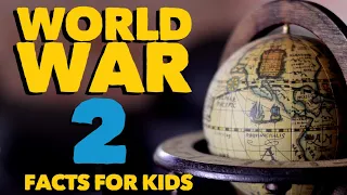 World War Two Facts for Kids | WW2 | Information about the Second World War
