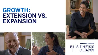 Business Class: The Series - Growth: Extension vs. Expansion | American Express