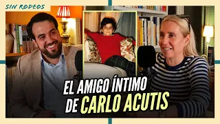 SIN RODEOS 44: EL AMIGO ÍNTIMO DE CARLO ACUTIS