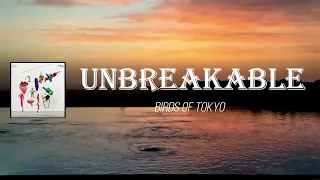 Birds of Tokyo - Unbreakable (Lyrics)