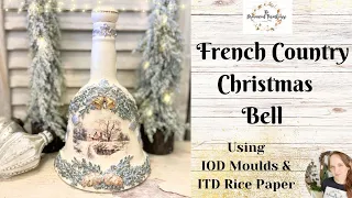 French Country Christmas Bell using IOD Moulds & ITD Rice Paper | How to Decoupage | Upcycled Bottle